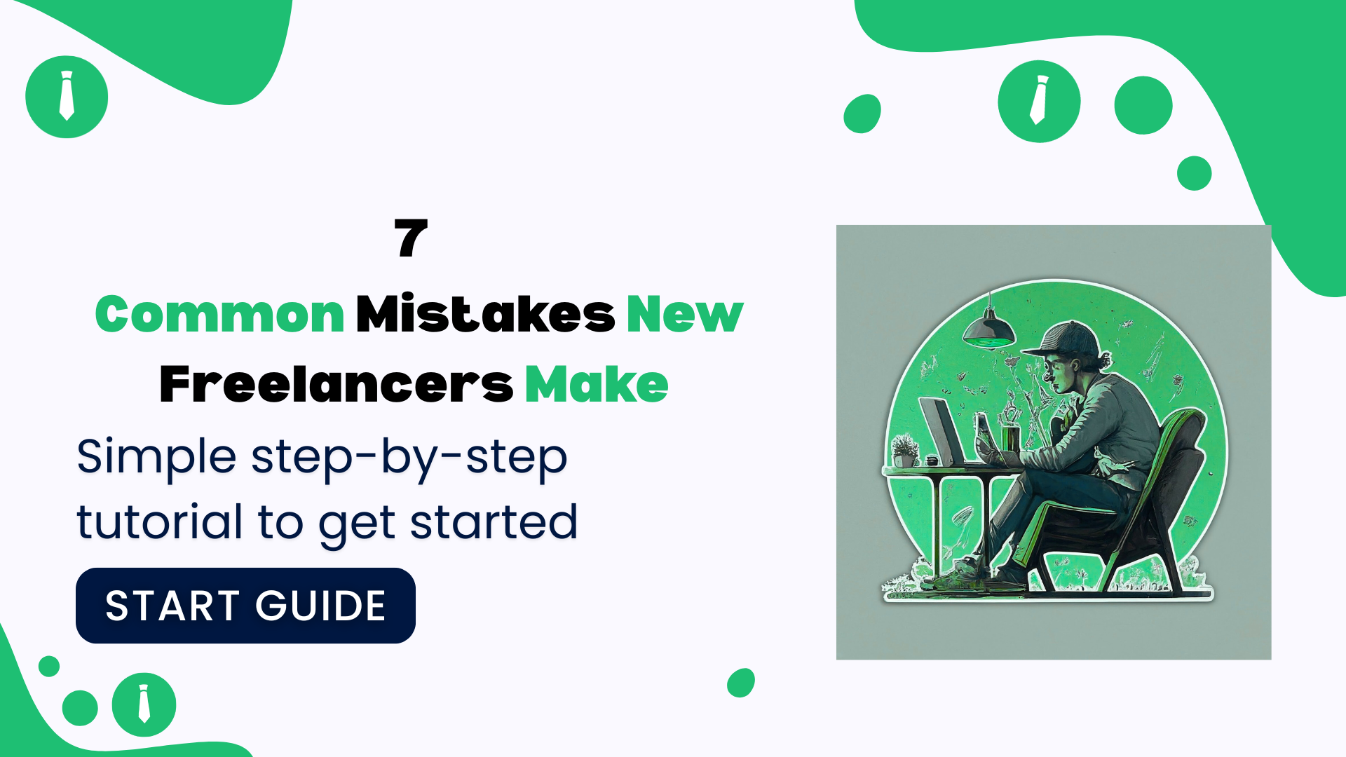 7 Common Mistakes New Freelancers Make